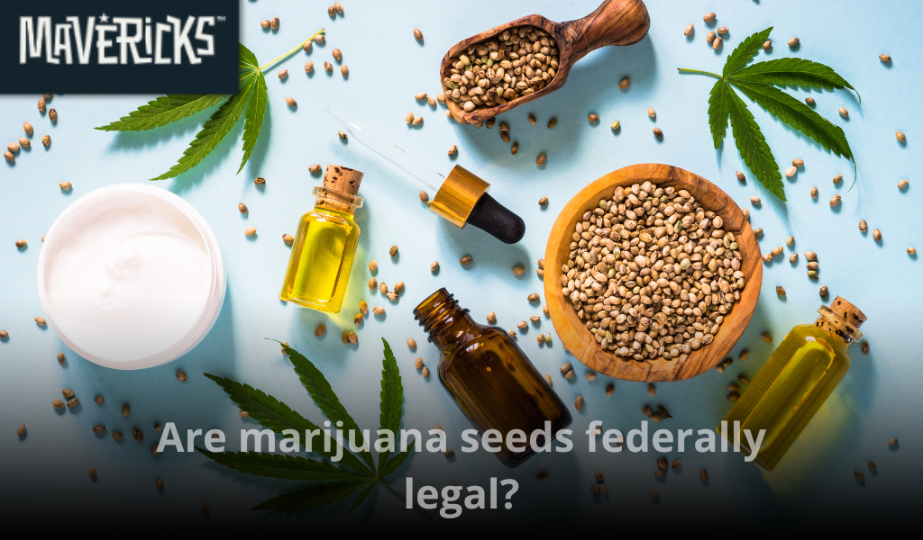Are marijuana seeds federally legal?